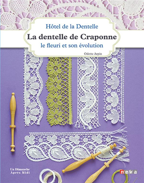 La dentelle de Craponne. Le fleuri et son évolution