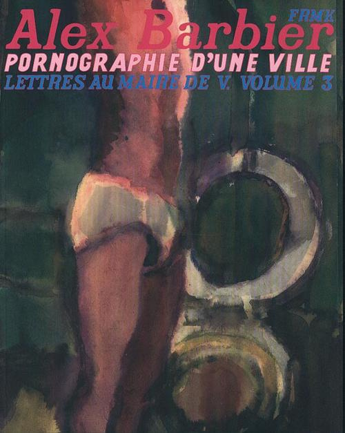 Lettres au maire de V. Tome 3 : Pornographie d'une ville
