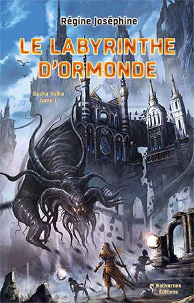 Sacha Yolka Tome 1 : Le labyrinthe d'Ormonde