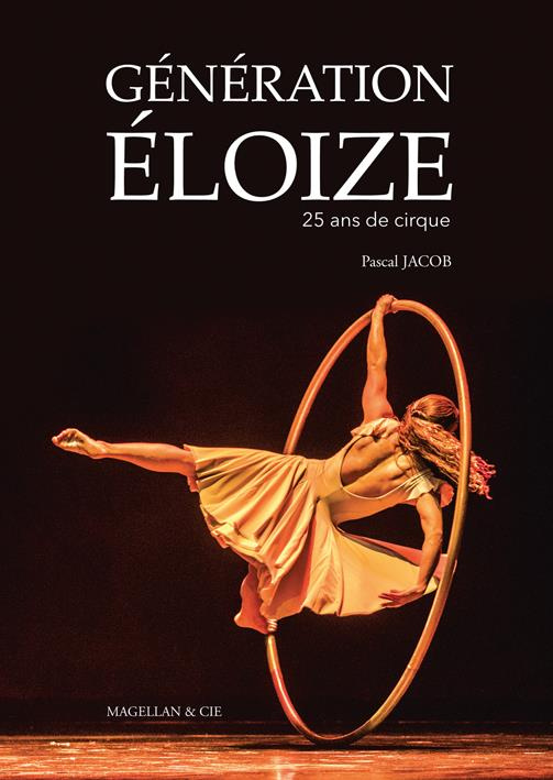 Génération Eloize. 25 ans de cirque