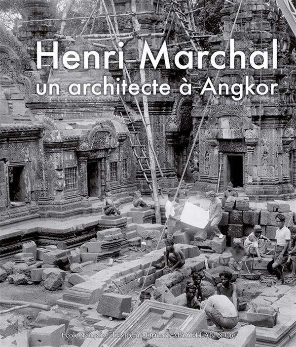 Henri Marchal, une vie pour Angkor
