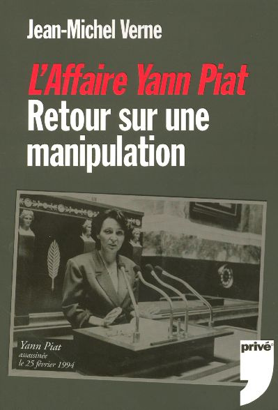 L'Affaire Yann Piat. Retour sur une manipulation