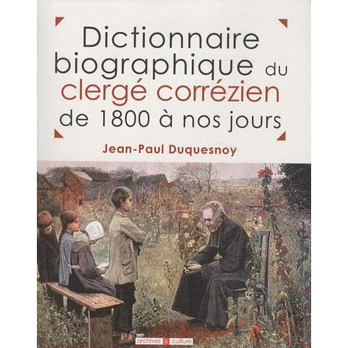 Dictionnaire biographique du clergé corrézien de 1800 à nos jours