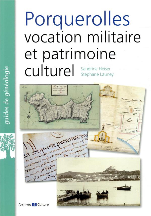 Porquerolles : vocation militaire et patrimoine culturel