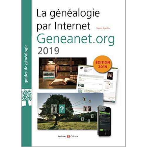 La généalogie sur Internet : Geneanet.org. Ds milliards d'ancêtres à portée de clavier, Edition 2019