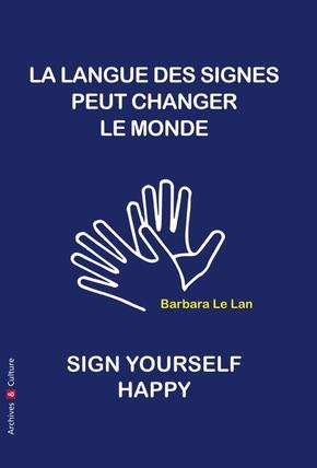 La langue des signes peut sauver le monde. Manifeste, Edition bilingue français-anglais
