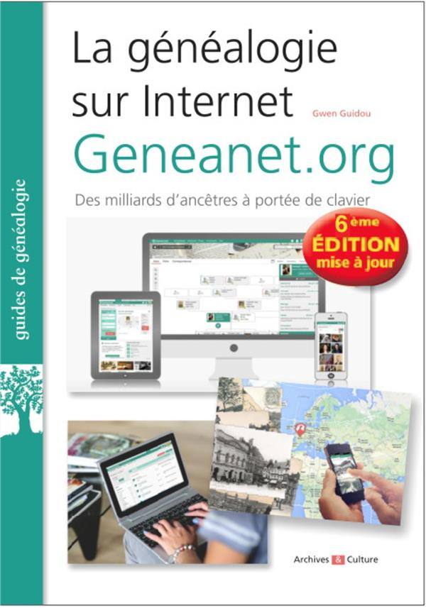 La généalogie sur Internet : Geneanet.org. Des milliards d'ancêtres à portée de clavier, Edition 202