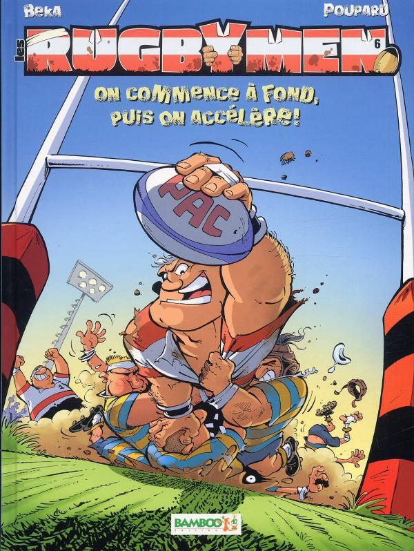 Les Rugbymen Tome 6 : On commence à fond, puis on accélère !
