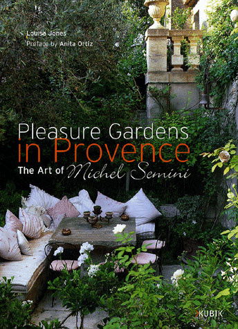 Pleasure gardens in Provence. The Art of Michel Semini, édition en anglais