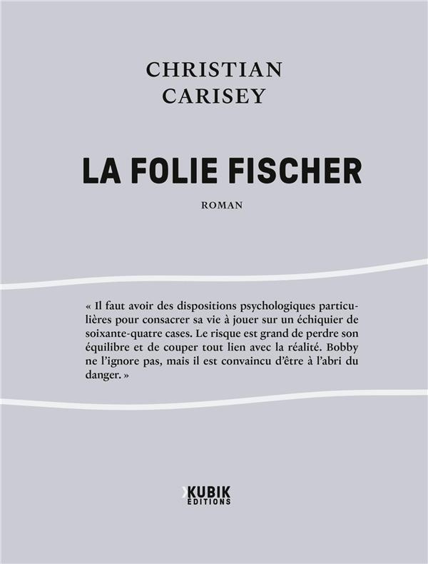 La folie Fischer. 2e édition