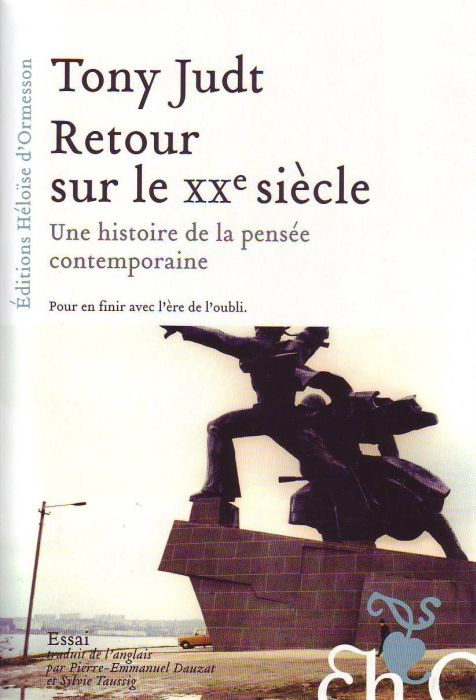 Retour sur le XXe siècle. Une histoire de la pensée contemporaine