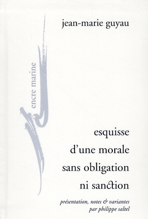 Esquisse d'une morale sans obligation ni sanction