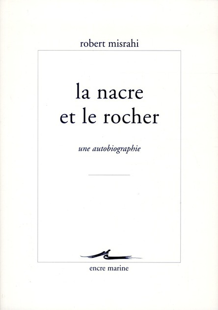 La nacre et le rocher. Une autobiographie