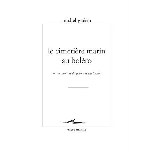 Le cimetière marin au boléro. Un commentaire du poème de Paul Valéry