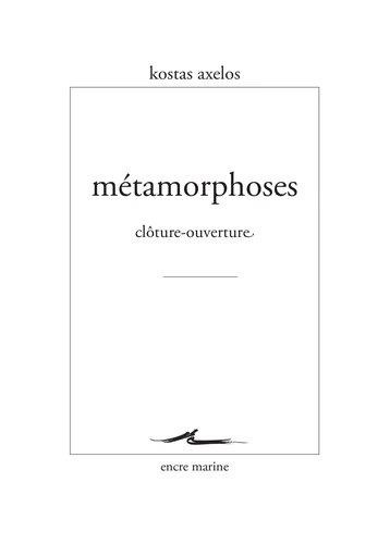 Métamorphoses. Clôture-ouverture