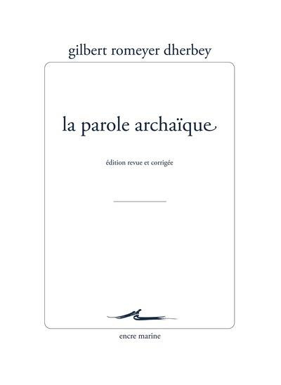 La parole archaïque. Edition revue et corrigée