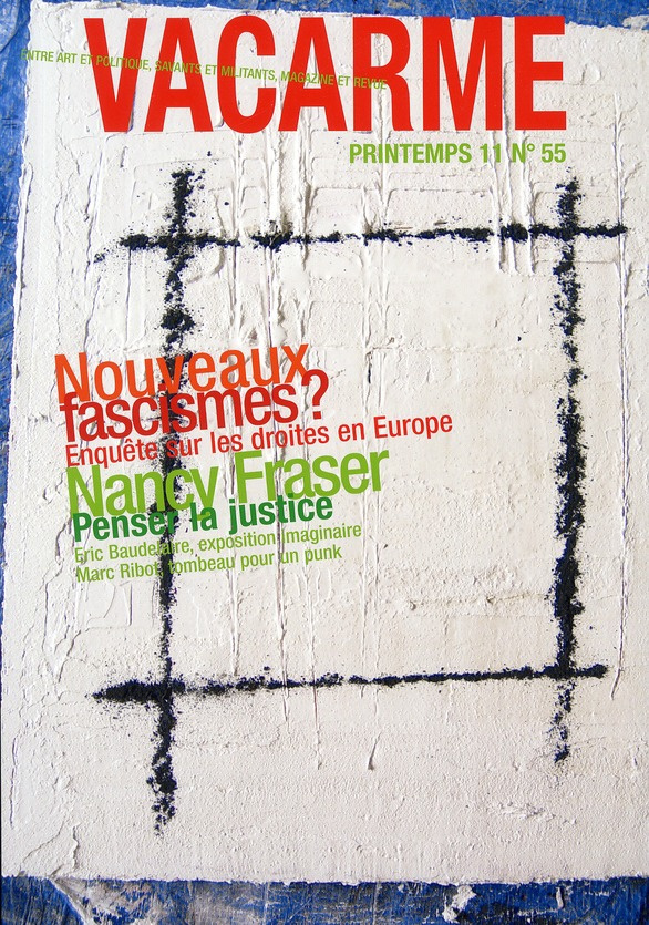 Vacarme N° 55, Printemps 2011 : Nouveaux fascismes ? Enquête sur les droites en Europe