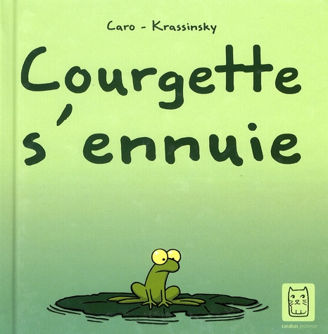 Courgette s'ennuie