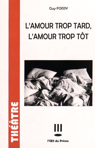 L'amour trop tard, l'amour trop tôt