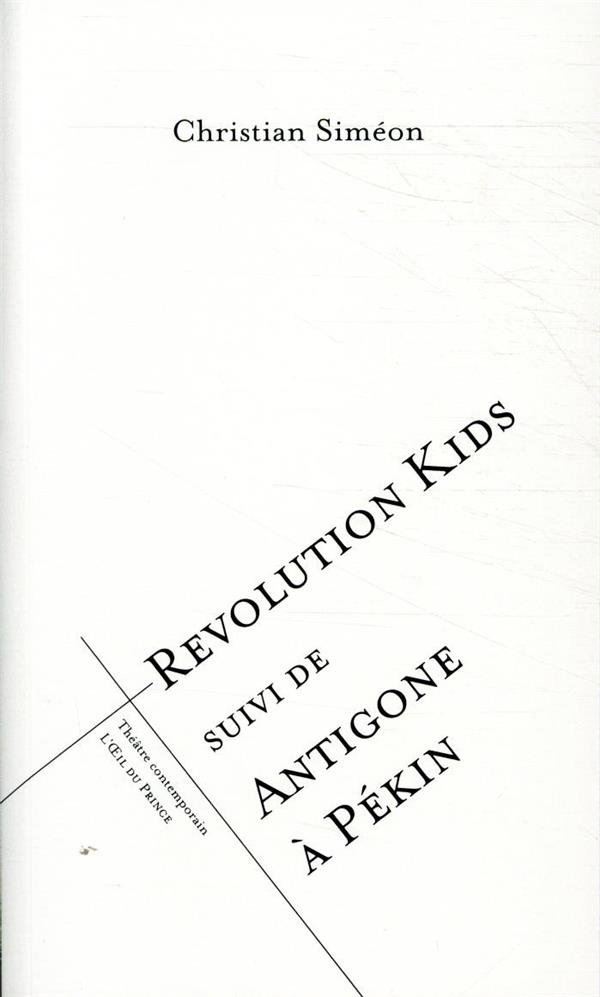 Revolution Kids suivi de Antigone à Pékin