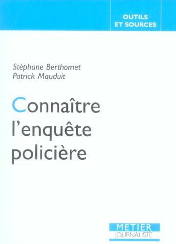 Connaître l'enquête policière