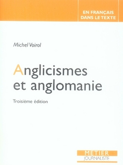Anglicismes et anglomanie. 3e édition