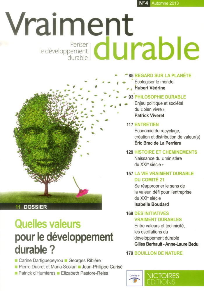 Vraiment durable N° 4, Automne 2013 : Quelles valeurs pour le développement durable ?