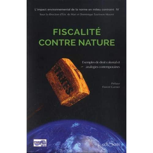 Fiscalité contre nature. L'impact environnemental de norme fiscale