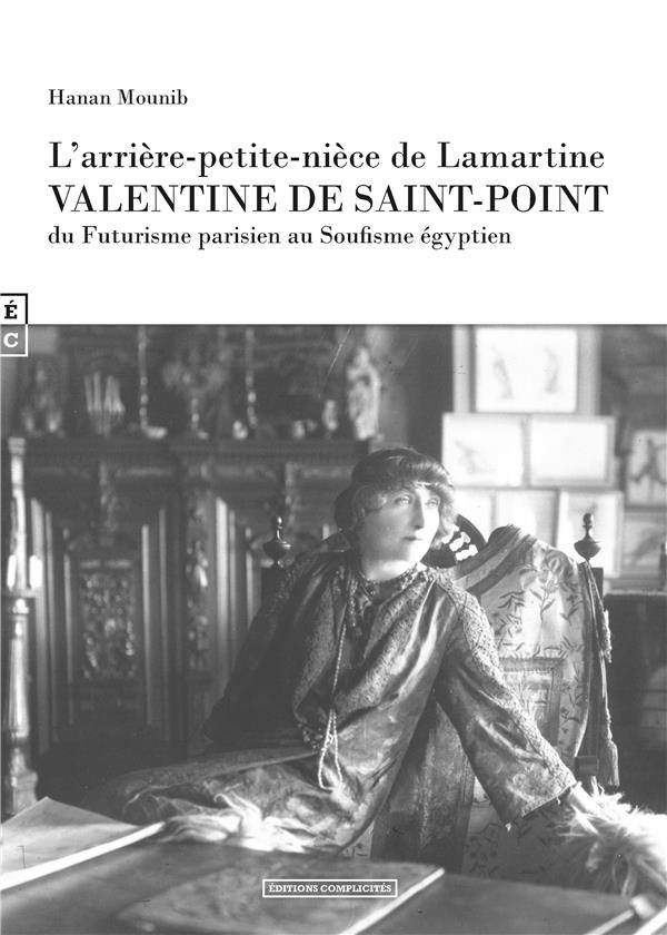L'arrière-petite-nièce de Lamartine Valentine de Saint-Point, du futurisme parisien au soufisme égyp