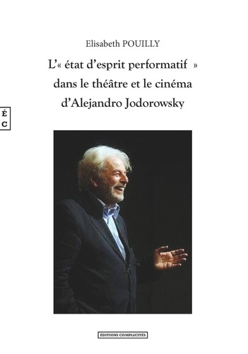 L'"état d'esprit performatif" dans le théâtre et le cinéma d'Alejandro Jodorowsky