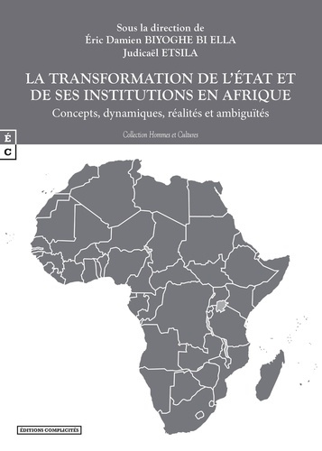 La transformation de l'Etat et de ses institutions en Afrique. Concepts, dynamiques, réalités et amb