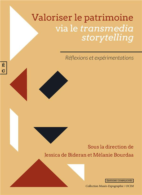 Valoriser le patrimoine via le transmedia storytelling. Réflexions et expérimentations