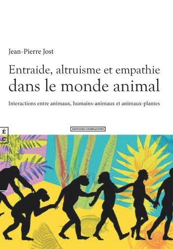 Entraide, altruisme et empathie dans le monde animal. Interactions entre animaux, humains-animaux et