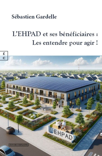 L'EHPAD et ses bénéficiaires : les entendre pour agir !