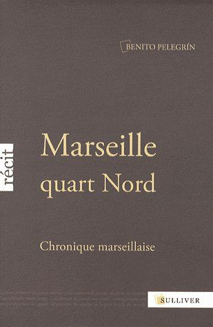 Marseille quart Nord. Chronique marseillaise