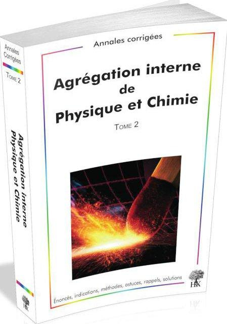 Agrégation interne de Physique et Chimie. Tome 2, 2009-2012