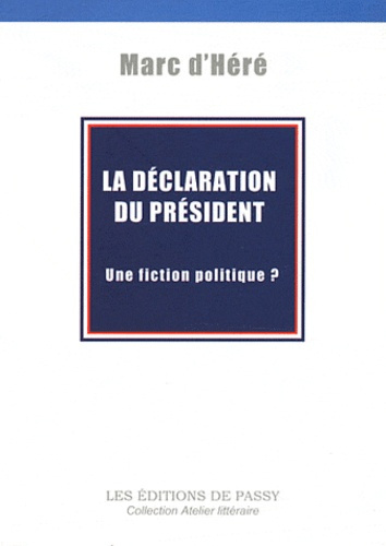 La déclaration du Président. Une fiction politique ?