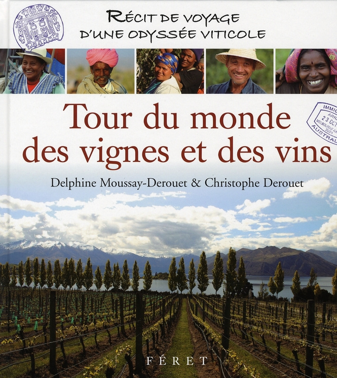Tour du monde des vignes et des vins. Récit de voyage d'une odyssée viticole