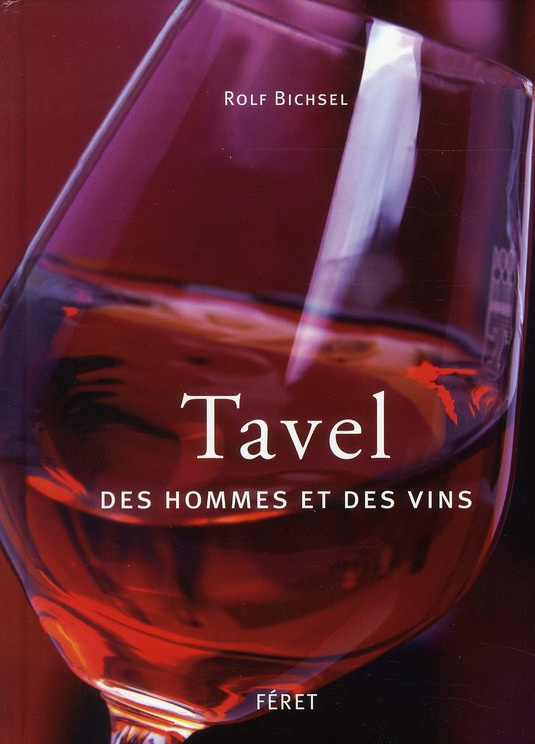 Tavel, Des hommes et des vins