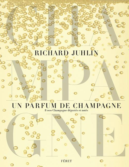 Un parfum de champagne. 8 000 Champagne dégustés et notés