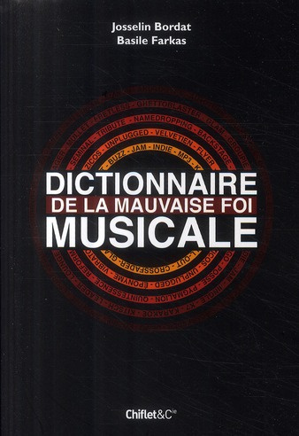 Dictionnaire de la mauvaise foi musicale
