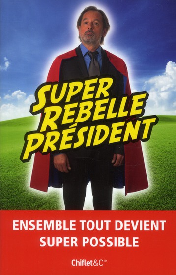 Super rebelle président