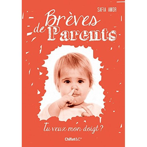 Brèves de parents. Tu veux mon doigt ?