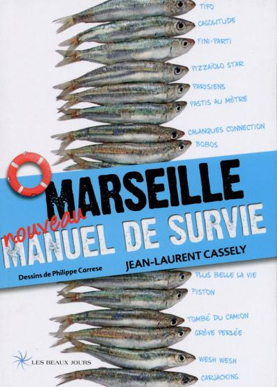 Marseille. Nouveau manuel de survie