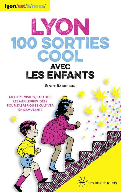 Lyon, 100 sorties cool avec les enfants