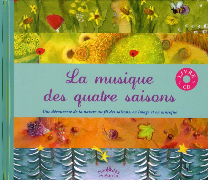 La musique des quatre saisons. Une découverte de la nature au fil des saisons, en image et en musiqu