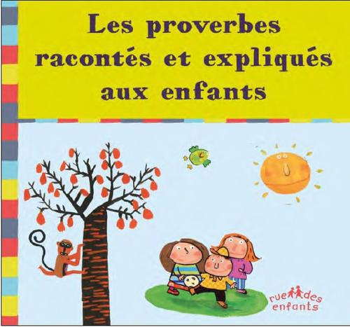 Les proverbes racontés et expliqués aux enfants