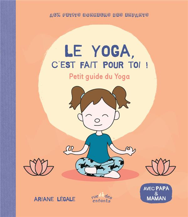 Le yoga, c'est fait pour toi ! Petit guide du yoga