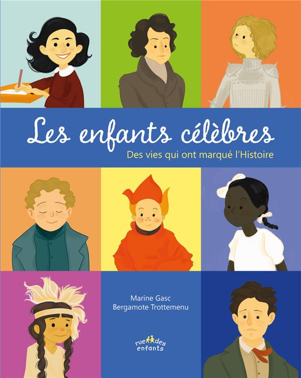 Les enfants célèbres. Des vies qui ont marqué l'Histoire