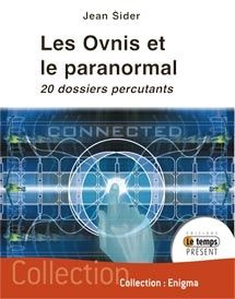 Ovnis et paranormal. 20 dossiers percutants